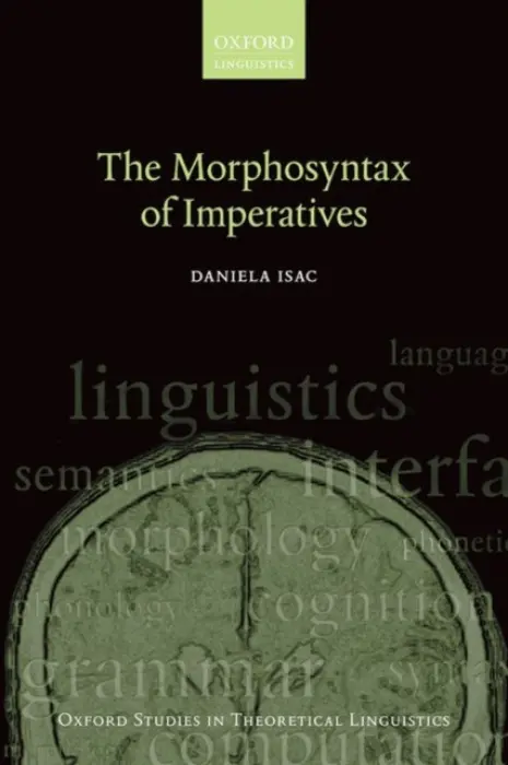 Morphosyntax of Imperatives - Isac, Daniela (Associate Professor of Linguistics, Associate Professor of Linguistics, Concordia University)