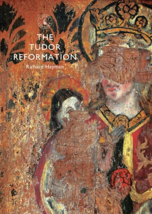 Tudor Reformation - Hayman, Richard