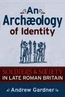 Archaeology of Identity - Gardner, Andrew