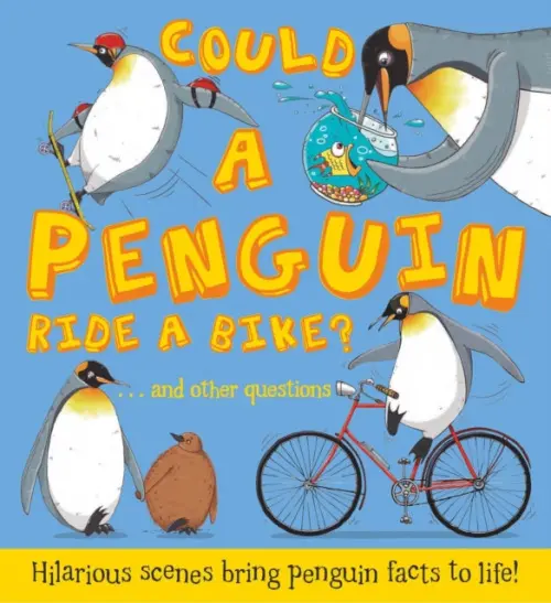 Could a Penguin Ride a Bike? - Bedoyere, Camilla de la