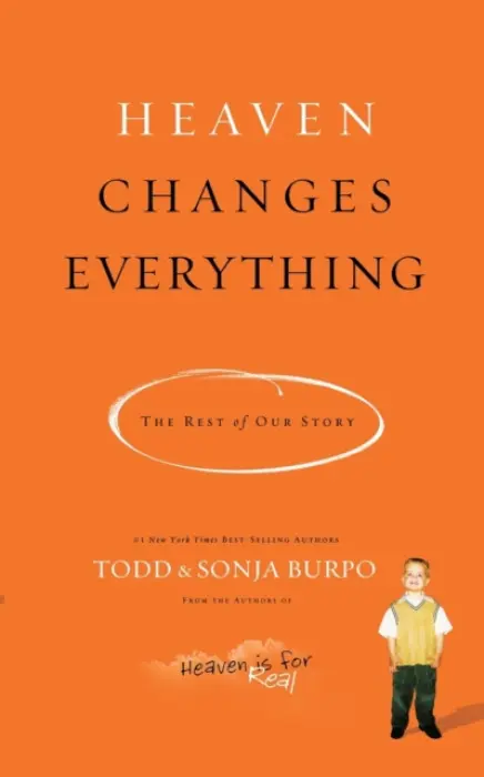 Heaven Changes Everything - Burpo, Todd a Burpo, Sonja