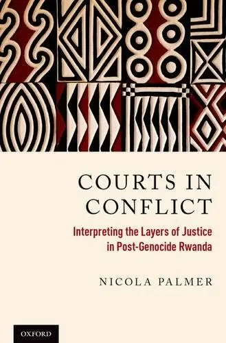 Courts in Conflict - Palmer, Dr. Nicola (Lecturer in Criminal Law, Lecturer in Criminal Law, Dickson Poon School of Law, King's College London)