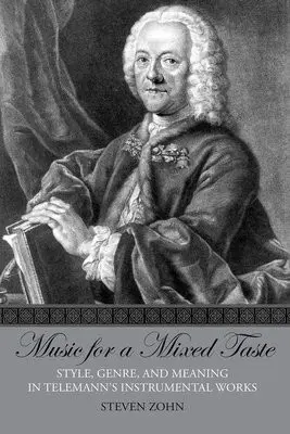 Music for a Mixed Taste - Zohn, Steven (Laura H. Carnell Professor of Music History, Laura H. Carnell Professor of Music History, Temple University, Philadelphia)