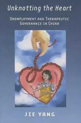 Unknotting the Heart - Yang, Jie