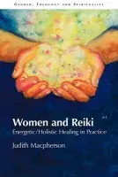 Women and Reiki - MacPherson, Judith
