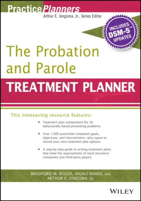 Probation and Parole Treatment Planner, with DSM 5 Updates - Berghuis, David J. (Life Guidance Services, Grand Rapids, MI, USA) a Bogue, Bradford a Nandi, Anjali