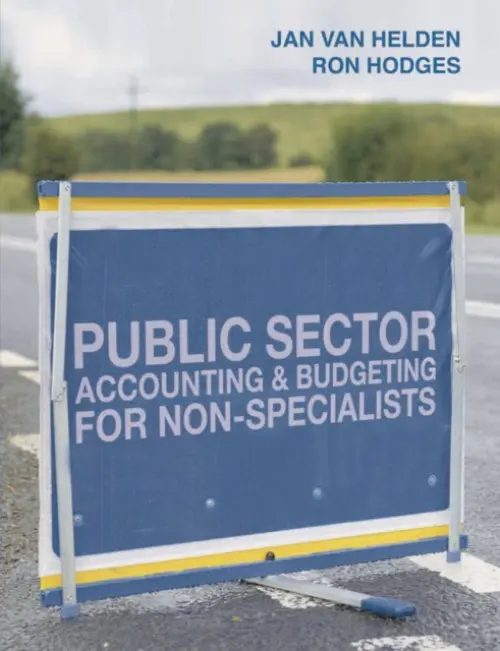Public Sector Accounting and Budgeting for Non-Specialists - Helden, G. Jan van (University of Groningen, Groningen) a Hodges, Ron (University of Birmingham, Birmingham)