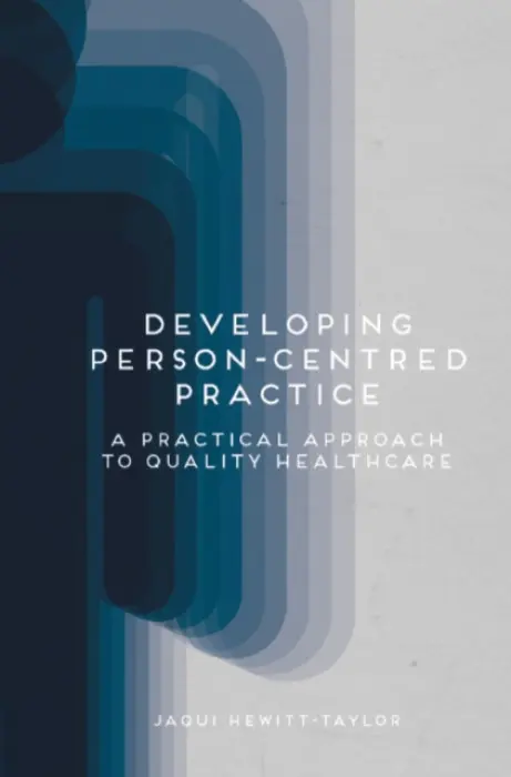 Developing Person-Centred Practice - Hewitt-Taylor, Jaqui (Bournemouth University, Bournemouth)