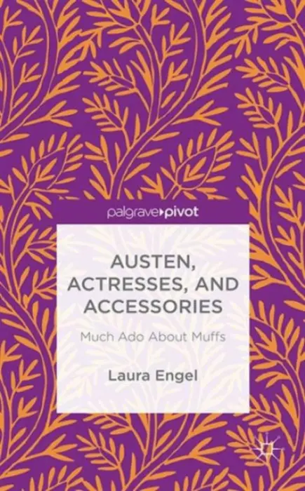 Austen, Actresses and Accessories - Engel, L.