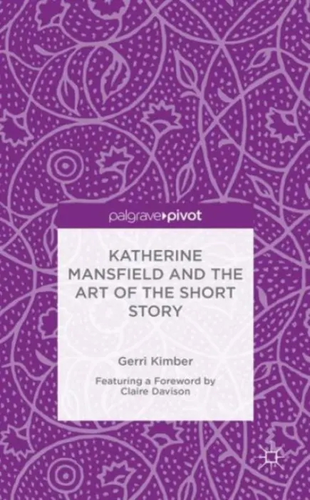 Katherine Mansfield and the Art of the Short Story - Kimber, Gerri