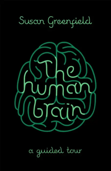 The Human Brain - Susan Greenfield