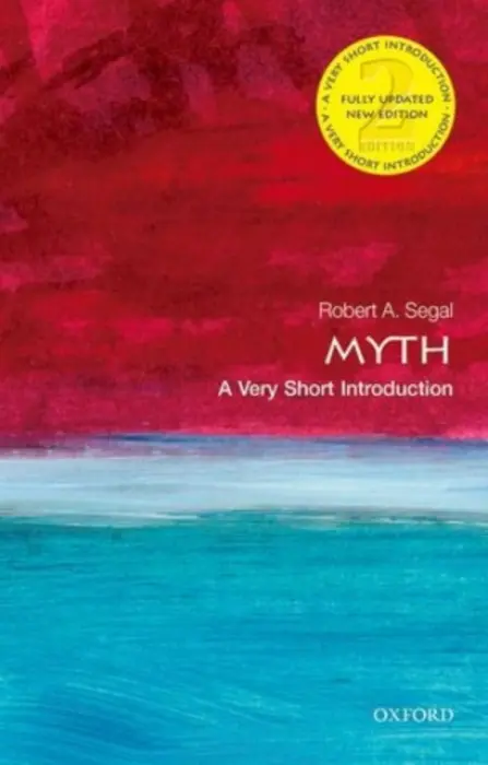 Myth - Segal, Robert (Sixth Century Chair in Religious Studies, University of Aberdeen)