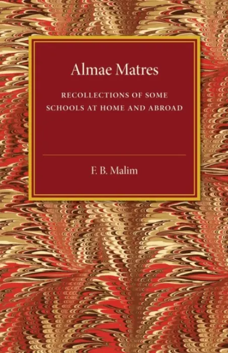 Almae Matres - Malim, F. B.