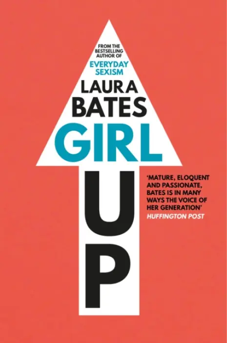 Girl Up - Laura Bates