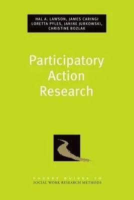 Participatory Action Research - Lawson, Hal A. (Professor of Social Welfare and Professor of Educational Administration and Policy Studies, Professor of Social Welfare and Professor of Educational Administration and Policy Studies, University at Albany, State University of New York) a Car