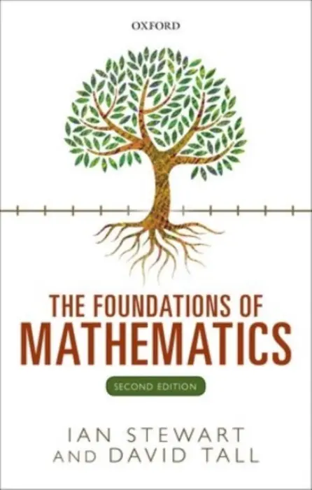 Foundations of Mathematics - Stewart, Ian (Emeritus Professor, Emeritus Professor, University of Warwick) a Tall, David (Emeritus Professor, Emeritus Professor, University of Warwick)