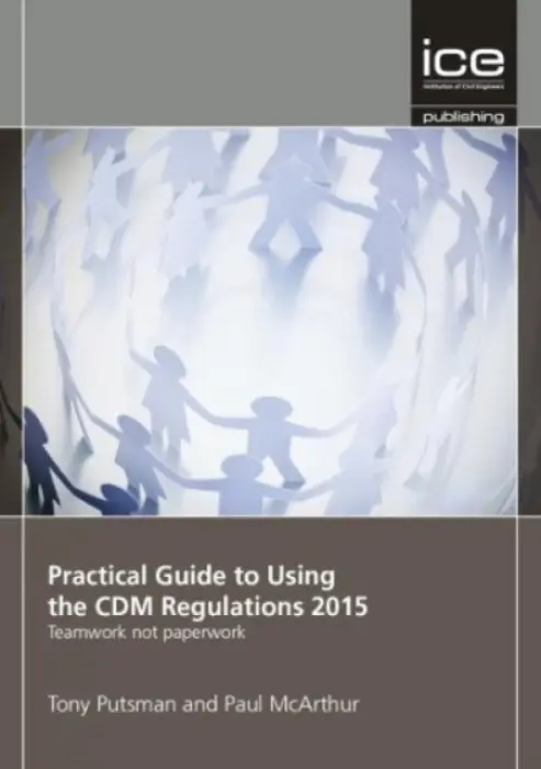 Practical Guide to Using the CDM Regulations 2015 - Putsman, Tony a McArthur, Paul