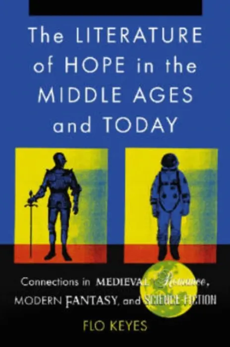 Literature of Hope in the Middle Ages and Today - Keyes, Flo