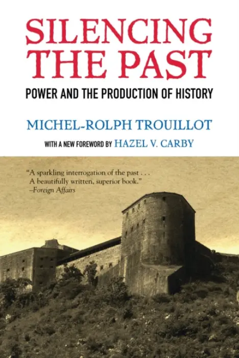 Silencing the Past - Michel-Rolph Trouillot