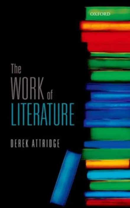 Work of Literature - Attridge, Derek (Professor of English, Professor of English, University of York)