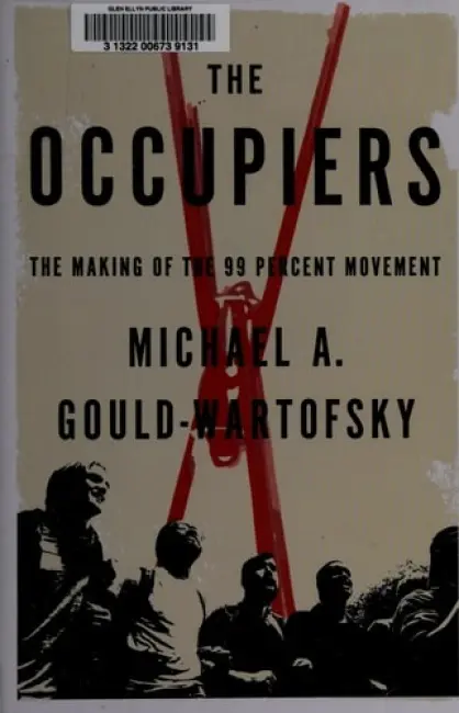 Occupiers - Gould-Wartofsky, Michael A. (PhD candidate in Sociology, PhD candidate in Sociology, New York University)