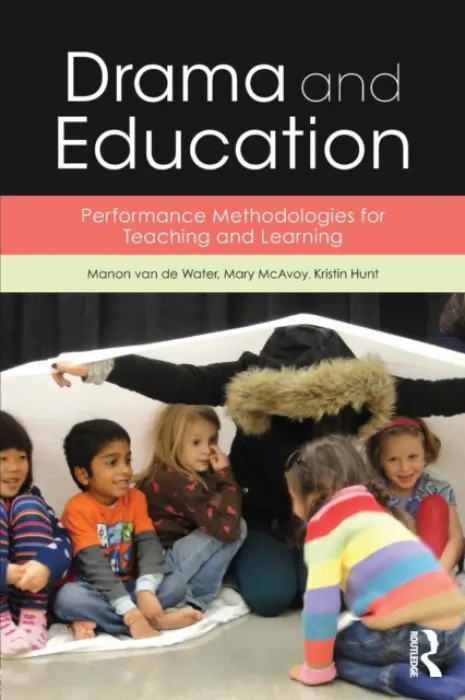 Drama and Education - van de Water, Manon (University of Wisconsin - Madison, USA) a McAvoy, Mary a Hunt, Kristin (Notheastern Illinois University, USA)