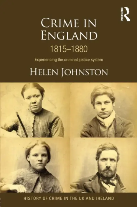 Crime in England 1815-1880 - Johnston, Helen (University of Hull, UK)