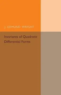 Invariants of Quadratic Differential Forms - Wright, J. Edmund