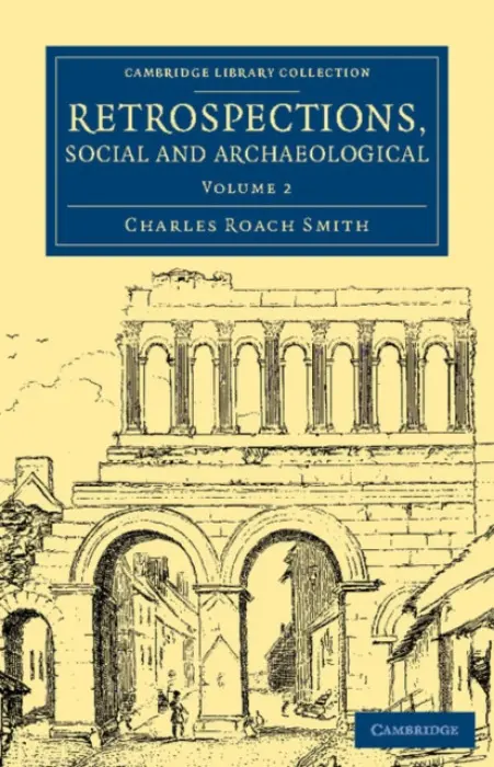 Retrospections, Social and Archaeological - Smith, Charles Roach