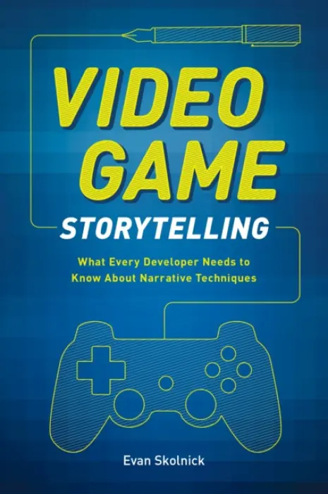 Video Game Storytelling - Skolnick, E