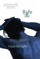 Right to Die - McHaffie, Hazel