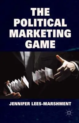 Political Marketing Game - Lees-Marshment, J.