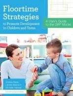 Floortime Strategies to Promote Development in Children and Teens - Davis, Andrea a Isaacson, Lahela a Harwell, Michelle