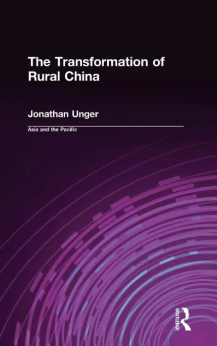 Transformation of Rural China - Unger, Jonathan