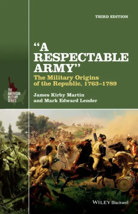 Respectable Army - Martin, James Kirby (University of Houston) a Lender, Mark Edward (Kean University of New Jersey, USA)