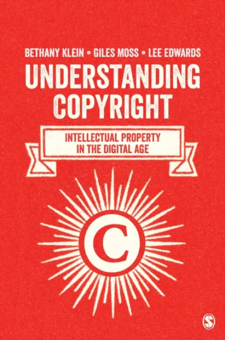 Understanding Copyright - Klein, Bethany a Moss, Giles a Edwards, Lee