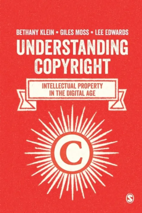 Understanding Copyright - Klein, Bethany a Moss, Giles a Edwards, Lee