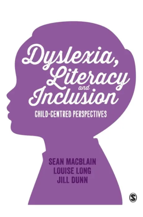 Dyslexia, Literacy and Inclusion - MacBlain, Sean a Long, Louise a Dunn, Jill