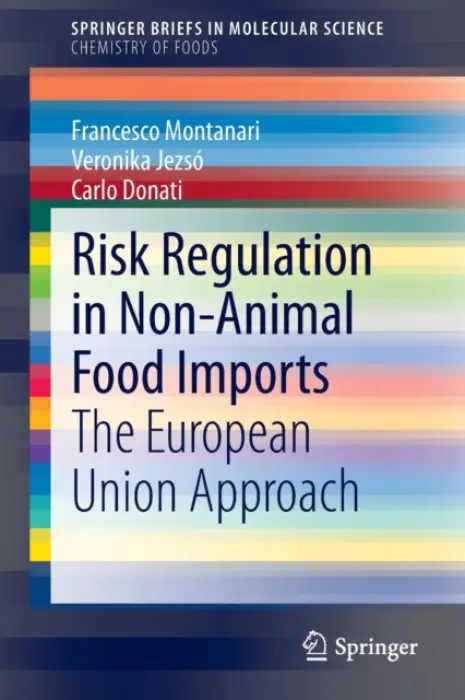 Risk Regulation in Non-Animal Food Imports - Montanari, Francesco a Jezso, Veronika a Donati, Carlo
