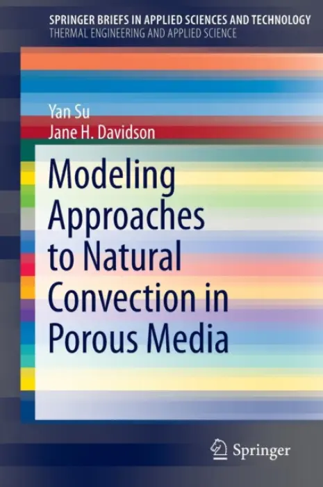 Modeling Approaches to Natural Convection in Porous Media - Su, Yan a Davidson, Jane H.