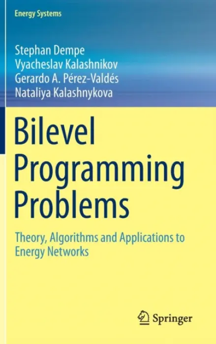 Bilevel Programming Problems - Dempe, Stephan a Kalashnikov, Vyacheslav a Perez-Valdes, Gerardo A. a Kalashnykova, Nataliya