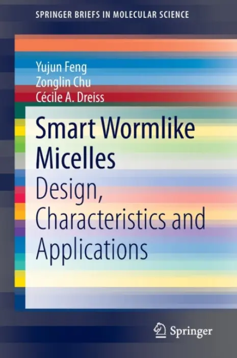 Smart Wormlike Micelles - Feng, Yujun a Chu, Zonglin a Dreiss, Cecile A.