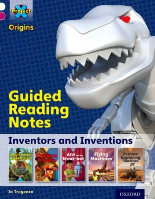 Project X Origins: White Book Band, Oxford Level 10: Inventors and Inventions: Guided reading notes - Tregenza, Jo