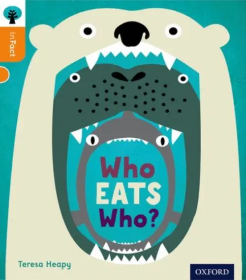 Oxford Reading Tree inFact: Level 6: Who Eats Who? - Heapy, Teresa