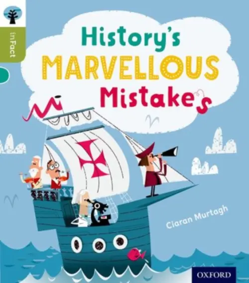 Oxford Reading Tree inFact: Level 7: History's Marvellous Mistakes - Murtagh, Ciaran