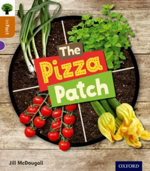 Oxford Reading Tree inFact: Level 8: The Pizza Patch - McDougall, Jill