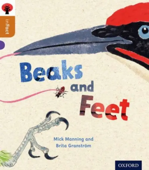 Oxford Reading Tree inFact: Level 8: Beaks and Feet - Mick Manning, Brita Granstrom