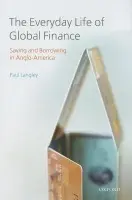 Everyday Life of Global Finance - Langley, Paul (Senior Lecturer in Politics, Northumbria University)