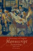 Dictionary of English Manuscript Terminology - Beal, Peter (Senior Research Fellow, Institute of English Studies, University of London)