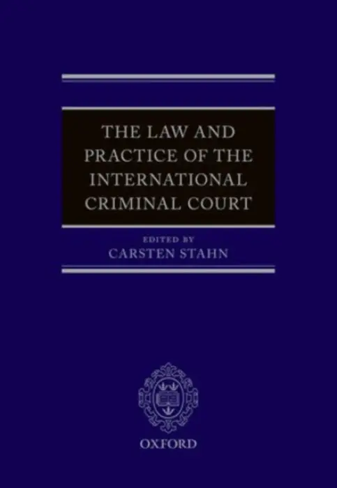 Law and Practice of the International Criminal Court